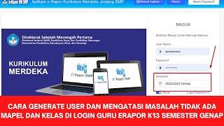 ERAPOR K13 V 2023.1‼️CARA GENERATE USER DAN MENGATASI MASALAH TIDAK ADA MAPEL DAN KELAS LOGIN GURU