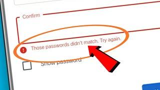 Those passwords didn't match. Try again. || password don't match problem solved