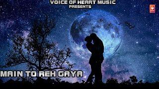 Main to Reh Gaya (Sad Version ) | New Hindi Sad Song 2024 | Shubh Panchal