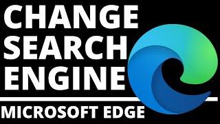 How to Change Default Search Engine in Microsoft Edge - Google, DuckDuckGo, Bing, Yahoo