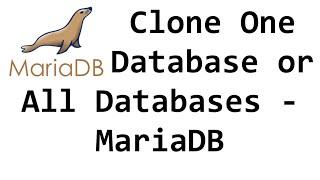 Clone One Database or All Databases - MariaDB