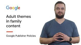 Adult themes in family content | Google Publisher Policies