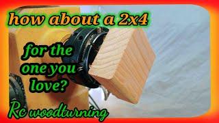 wood turning - A 2x4 for the one you love
