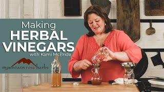 Making Herbal Vinegar for Cooking, Skin Care, and Clean-Up with Kami McBride