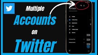 How To Add And Use Multiple Twitter Accounts 2024