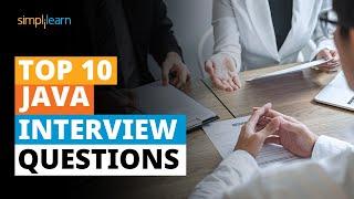 Top 10 Java Interview Question And Answers | Core Java Interview For Freshers 2023 | Simplilearn