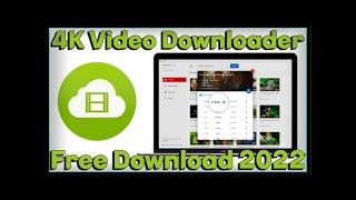 4K VIDEO DOWNLOADER LICENSE KEY|4K VIDEO DOWNLOADER CRACK