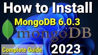 How to install MongoDB 6.0.3 on Windows 11 | Install MongoDB 6.0.3 & Mongo Shell | MongoDB Tutorial