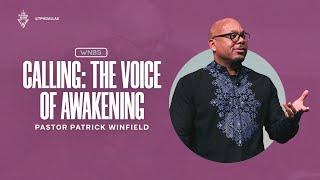 Calling: The Voice of Awakening - Pastor Patrick Winfield