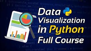 Python Data Visualization Full Course  Data Visualization with Python Tutorial️