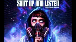 LE CASTLE VANIA & LUMBERJVCK - Shut Up And Listen