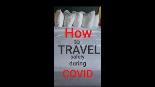 How to stay safe while traveling during COVID