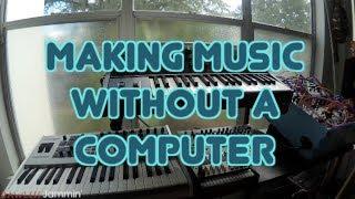 Making Music Without a Computer - Dawless Jammin'