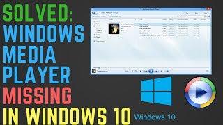 Solved: Windows Media Player Missing in Windows 10