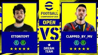 EFOOTBALL 2025 : ETTORITO97 VS CLAPPED_BY_MV | EFOOTBALL CHAMPIONSHIP 2025 OPEN ROUND 2 - DREAM TEAM