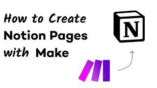 Automatically Create Notion Pages and Database Items with Make (Integromat)