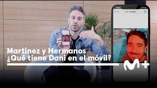 Martínez y Hermanos - ¿Qué tiene Dani Martínez en el móvil? | Movistar Plus+