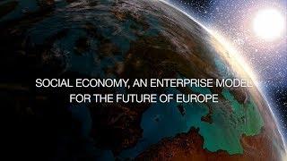 Social Economy, an enterprise model for the future of Europe