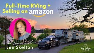 Full-Time RVing + Selling on Amazon with Retail Arbitrage Seller Jen Skelton