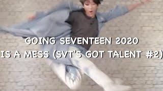 going seventeen 2020 is a mess (Seventeen's Got Talent #2)