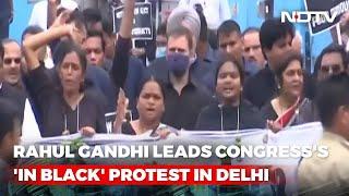 Rahul Gandhi Leads Congress's 'In Black' Protest In Delhi