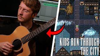 Kids Run Through The City - Final Fantasy VI  | Solo/Fingerstyle Acoustic Guitar Cover