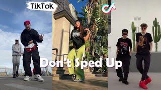 Don't Sped Up ~ NEW Dance TikTok Challenge Compilation