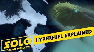 What is Hyperfuel - Solo: A Star Wars Story