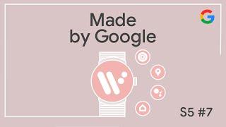 Made by Google Podcast S5E7 | Making the most of your Pixel Watch