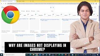 Why are images not displaying in Chrome?