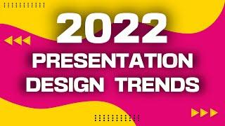 2022 Design Trends for PowerPoint Presentations