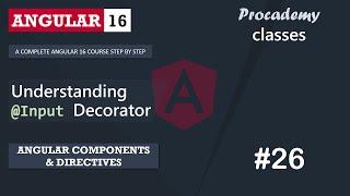 #26 Understanding Input Decorator | Angular Components & Directives | A Complete Angular Course