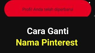 Cara mengganti nama pinterest | Cara ganti nama pinterest