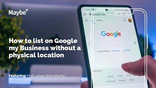 How to list on Google my Business without a physical location