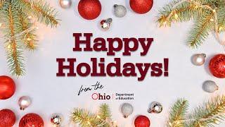 Happy Holidays from The Ohio Department of Education!