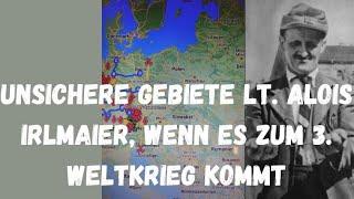 Unsichere Gebiete im 3. Weltkrieg nach Alois Irlmaier