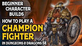 Beginners Guide: Building a Champion Fighter in Dungeons and Dragons 5e