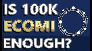 Is 100K ECOMI Enough? | Super Realistic Breakdown | Wealth Is On The Way!