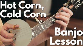 Learn 'Hot Corn, Cold Corn' by Ear! // Bluegrass Banjo Lesson