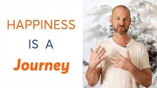 Happiness Is a Journey Not a Destination