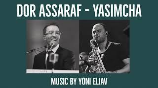 דור אסרף - ישימך | הפקה: יוני אליאב Dor Assaraf- Yasimcha | Music: Yoni Eliav