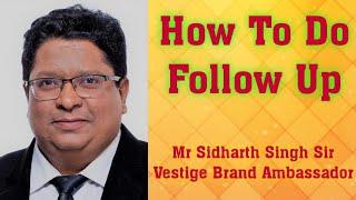 How To Do Follow Up By Mr Sidharth Singh Sir Vestige Brand Ambassador at GROS Mega Success Seminar