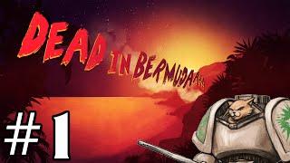 Dead In Bermuda Gameplay / Let's Play - Island Survival! - Part 1