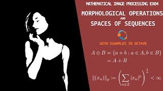 Morphological Operations and Spaces of Sequences | Mathematical Image Processing |  Exercise 04