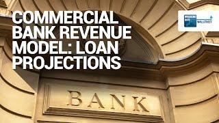 Commercial Bank Revenue Model: Loan Projections