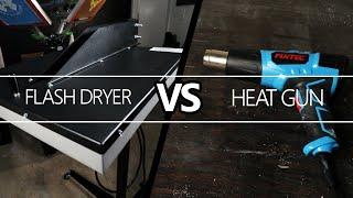 Do You Really NEED A Flash Dryer? /// Comparing a Flash Dryer to a Heat Gun