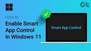 How to Enable Smart App Control in Windows 11 | Use this EASY feature to be Secure!