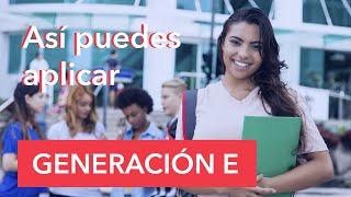 Así puedes aplicar a Generación E