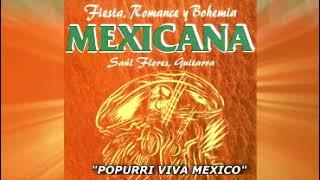 MUSICA INSTRUMENTAL MEXICANA CON GUITARRA INTERPRETA SAUL FLORES POPURRI    VIVA MEXICO