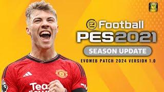 PATCH PES 2021 ATUALIZADO TEMPORADA 2024 COM FACES REAIS | KITS | TRANSFERÊNCIAS | EVOWEB PATCH 1.0